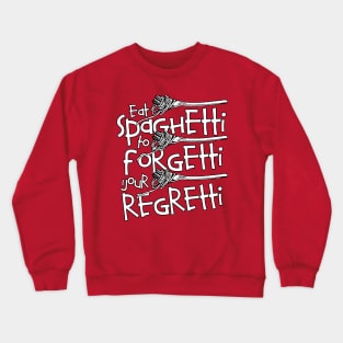 Spaghetti No Regretti Crewneck Sweatshirt